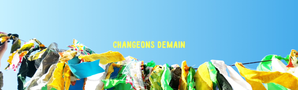 CHANGEONS DEMAIN - vom 18. bis zum 22. September 2019